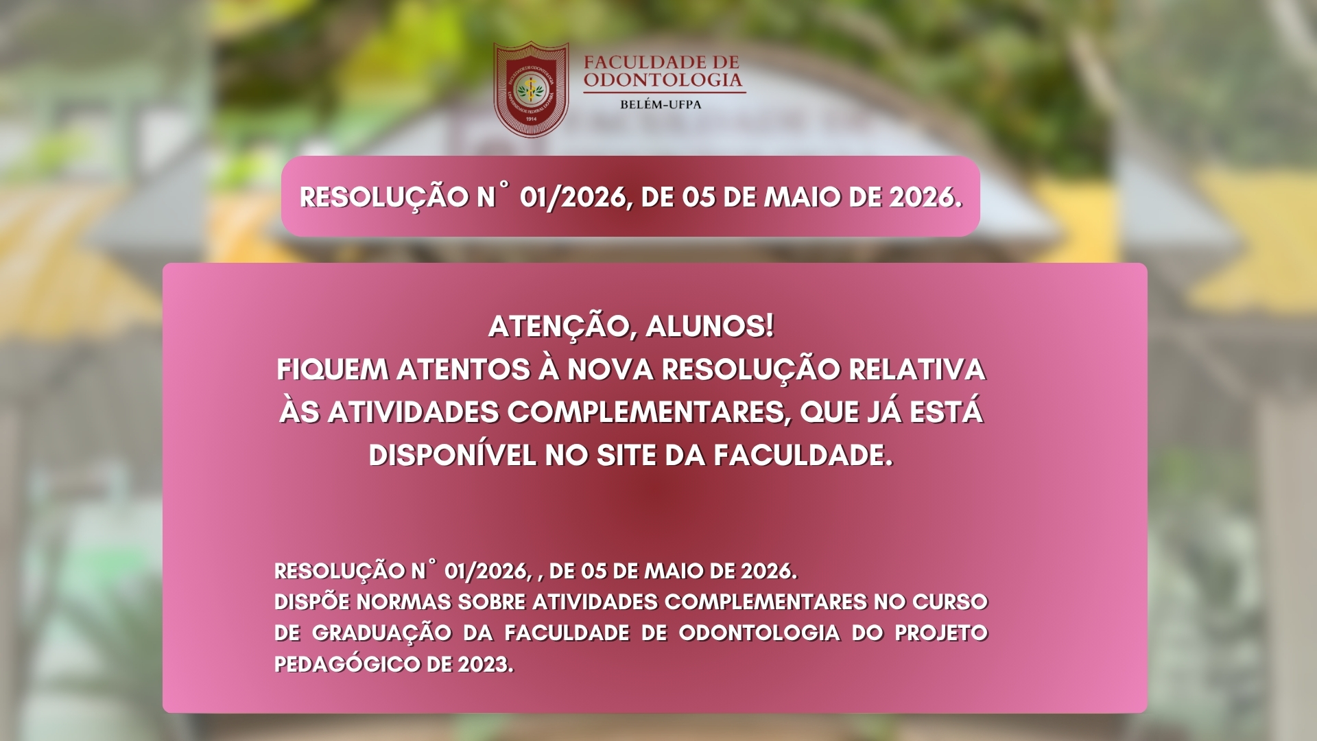 Publicada nova resolução que dispõe sobre as normas de Atividades Complementares no Curso de Graduação da Faculdade de Odontologia Projeto Pedagógico de 2023.